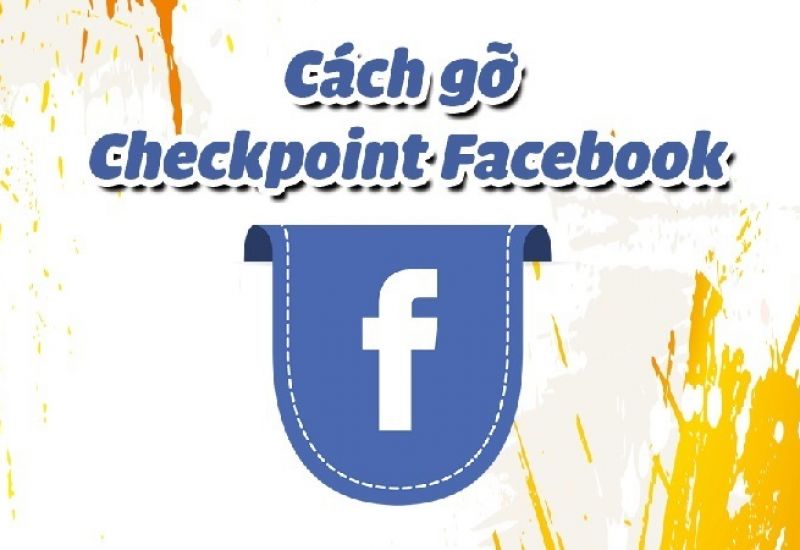 5 Cách mở Facebook bị checkpoint nhanh nhất